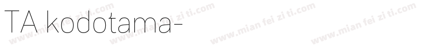 TA kodotama字体转换